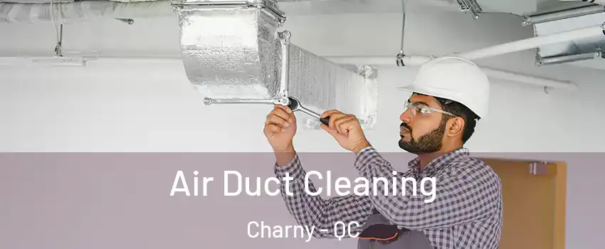  Air Duct Cleaning Charny - QC