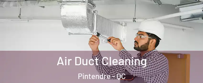  Air Duct Cleaning Pintendre - QC