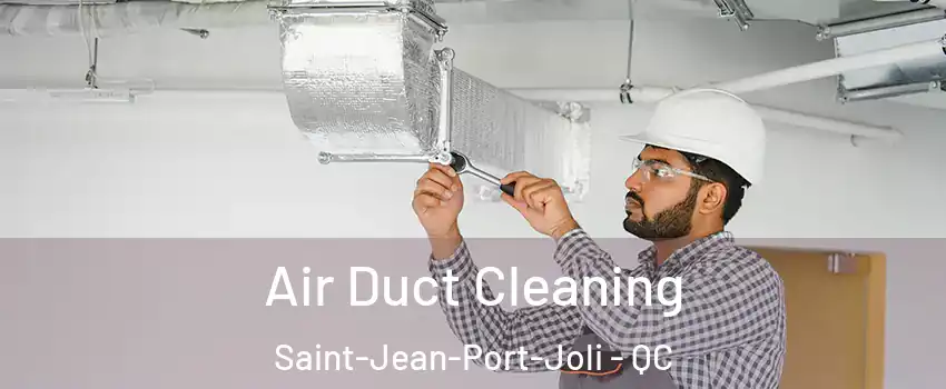 Air Duct Cleaning Saint-Jean-Port-Joli - QC