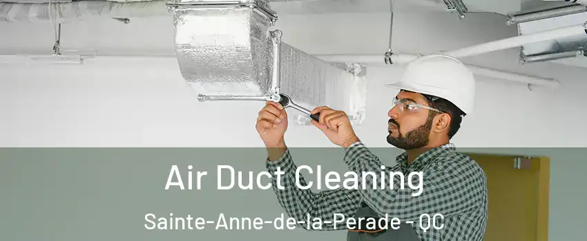 Air Duct Cleaning Sainte-Anne-de-la-Perade - QC