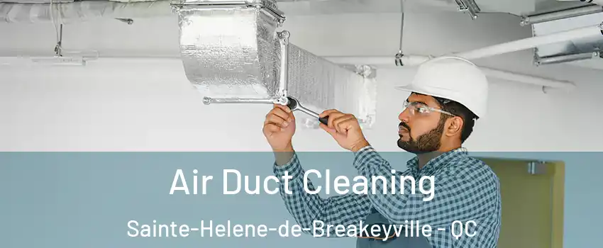 Air Duct Cleaning Sainte-Helene-de-Breakeyville - QC