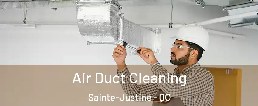 Air Duct Cleaning Sainte-Justine - QC