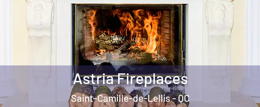 Astria Fireplaces Saint-Camille-de-Lellis - QC