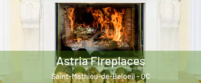 Astria Fireplaces Saint-Mathieu-de-Beloeil - QC