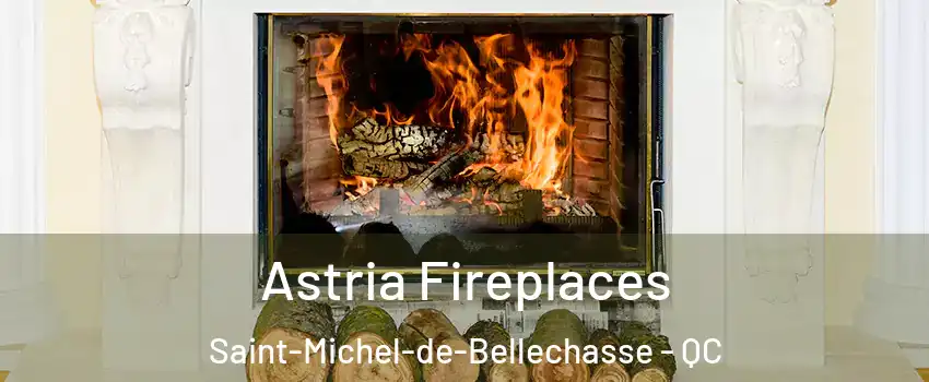 Astria Fireplaces Saint-Michel-de-Bellechasse - QC