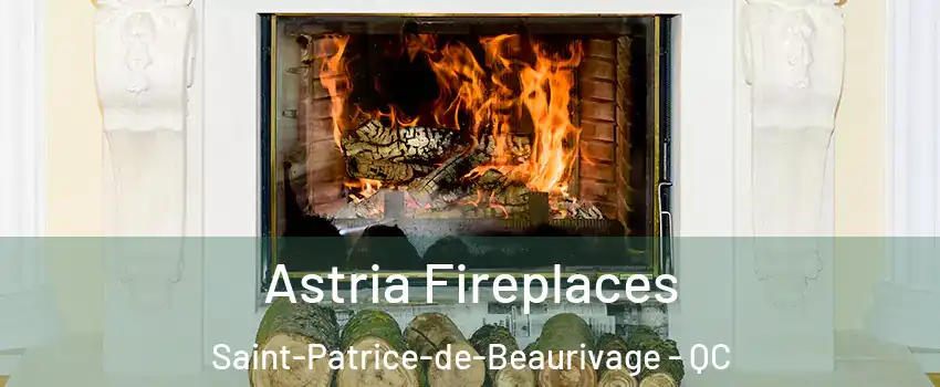 Astria Fireplaces Saint-Patrice-de-Beaurivage - QC