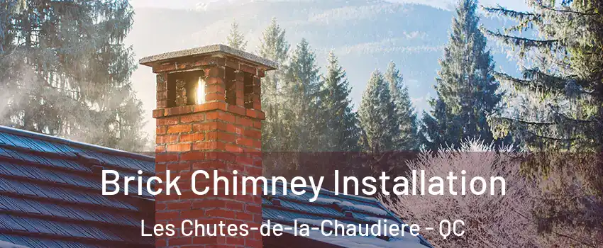 Brick Chimney Installation Les Chutes-de-la-Chaudiere - QC