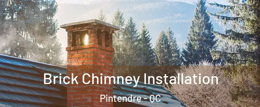 Brick Chimney Installation Pintendre - QC
