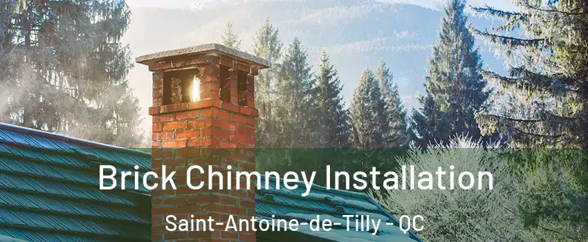 Brick Chimney Installation Saint-Antoine-de-Tilly - QC
