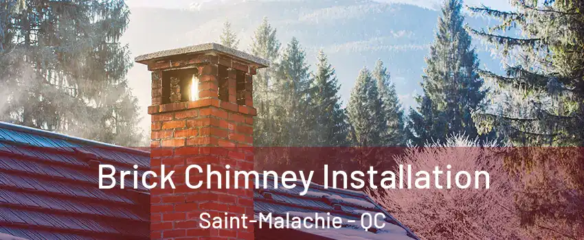 Brick Chimney Installation Saint-Malachie - QC