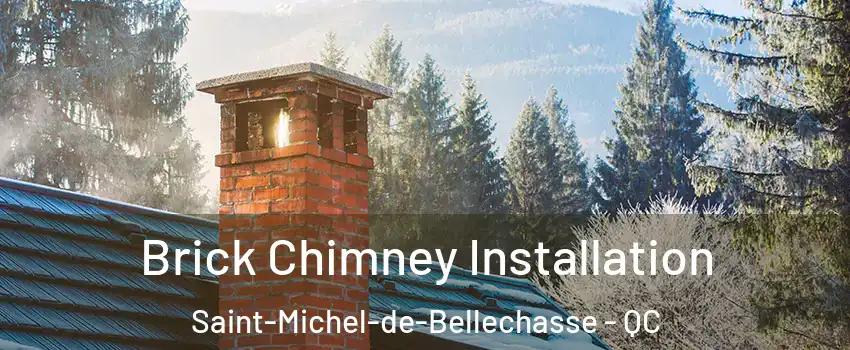 Brick Chimney Installation Saint-Michel-de-Bellechasse - QC