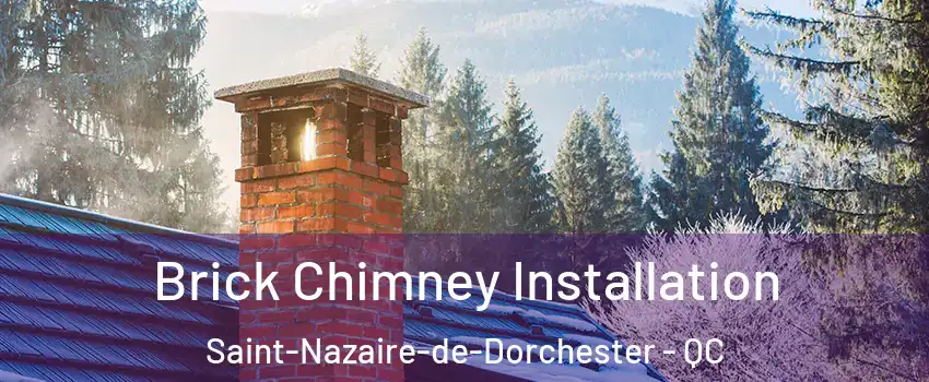 Brick Chimney Installation Saint-Nazaire-de-Dorchester - QC