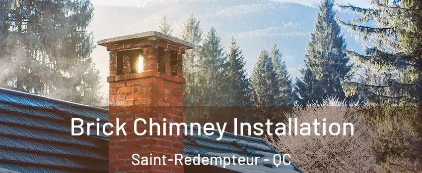 Brick Chimney Installation Saint-Redempteur - QC