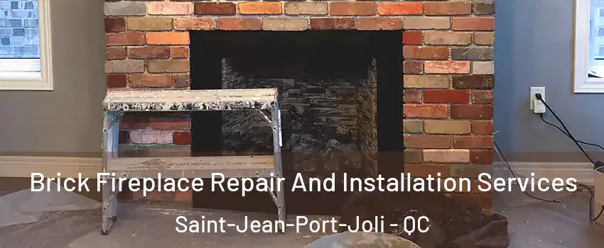 Brick Fireplace Repair And Installation Services Saint-Jean-Port-Joli - QC