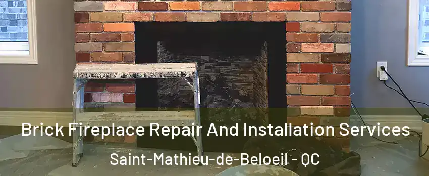  Brick Fireplace Repair And Installation Services Saint-Mathieu-de-Beloeil - QC