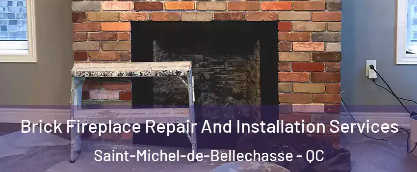  Brick Fireplace Repair And Installation Services Saint-Michel-de-Bellechasse - QC