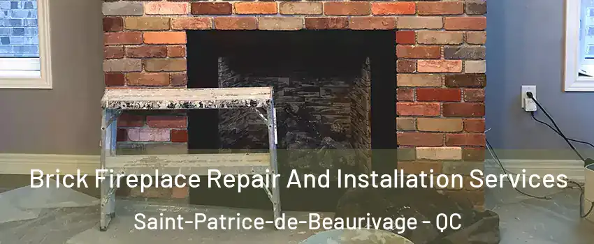  Brick Fireplace Repair And Installation Services Saint-Patrice-de-Beaurivage - QC