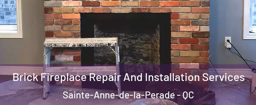  Brick Fireplace Repair And Installation Services Sainte-Anne-de-la-Perade - QC