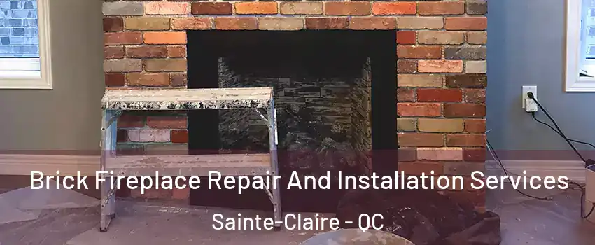 Brick Fireplace Repair And Installation Services Sainte-Claire - QC
