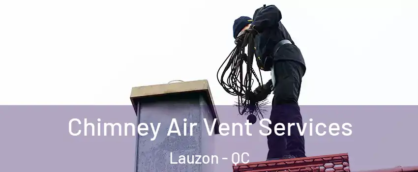 Chimney Air Vent Services Lauzon - QC