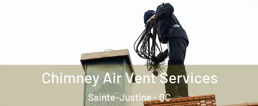 Chimney Air Vent Services Sainte-Justine - QC