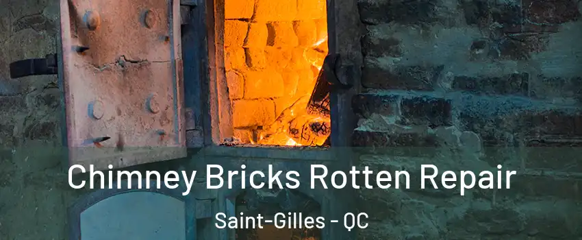 Chimney Bricks Rotten Repair Saint-Gilles - QC
