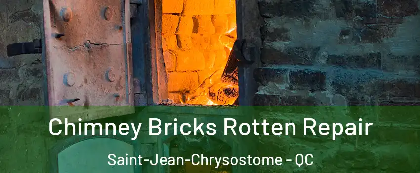 Chimney Bricks Rotten Repair Saint-Jean-Chrysostome - QC