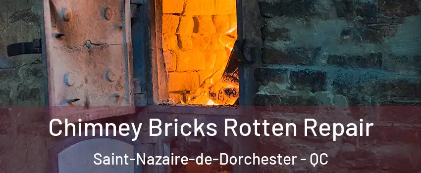 Chimney Bricks Rotten Repair Saint-Nazaire-de-Dorchester - QC