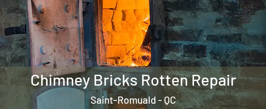 Chimney Bricks Rotten Repair Saint-Romuald - QC