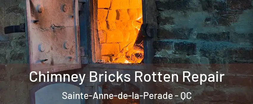 Chimney Bricks Rotten Repair Sainte-Anne-de-la-Perade - QC