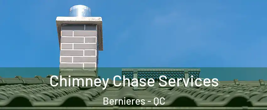  Chimney Chase Services Bernieres - QC