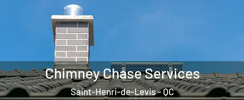 Chimney Chase Services Saint-Henri-de-Levis - QC