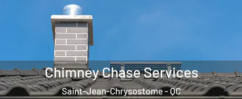 Chimney Chase Services Saint-Jean-Chrysostome - QC