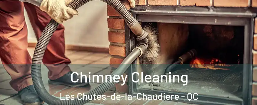 Chimney Cleaning Les Chutes-de-la-Chaudiere - QC
