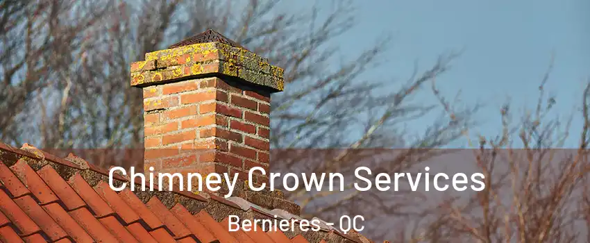 Chimney Crown Services Bernieres - QC