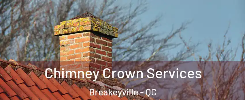 Chimney Crown Services Breakeyville - QC