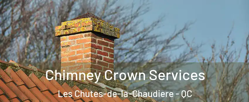Chimney Crown Services Les Chutes-de-la-Chaudiere - QC