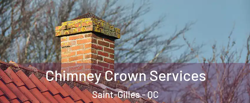 Chimney Crown Services Saint-Gilles - QC
