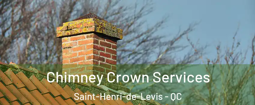 Chimney Crown Services Saint-Henri-de-Levis - QC