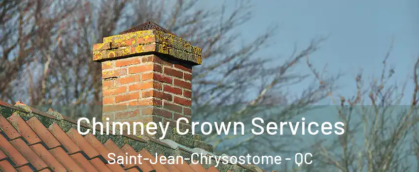 Chimney Crown Services Saint-Jean-Chrysostome - QC