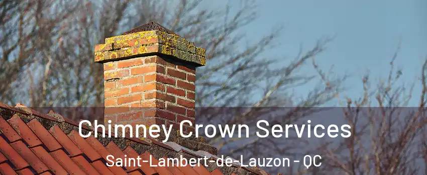 Chimney Crown Services Saint-Lambert-de-Lauzon - QC