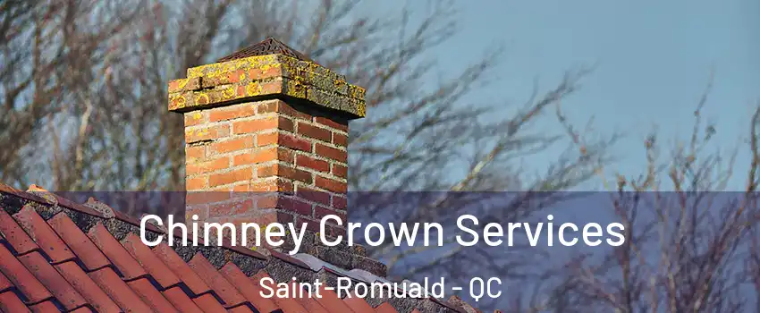 Chimney Crown Services Saint-Romuald - QC