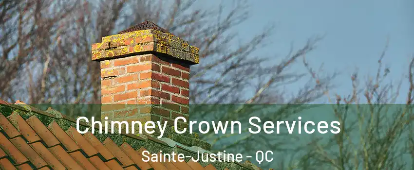 Chimney Crown Services Sainte-Justine - QC