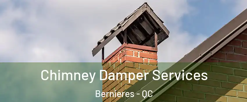 Chimney Damper Services Bernieres - QC