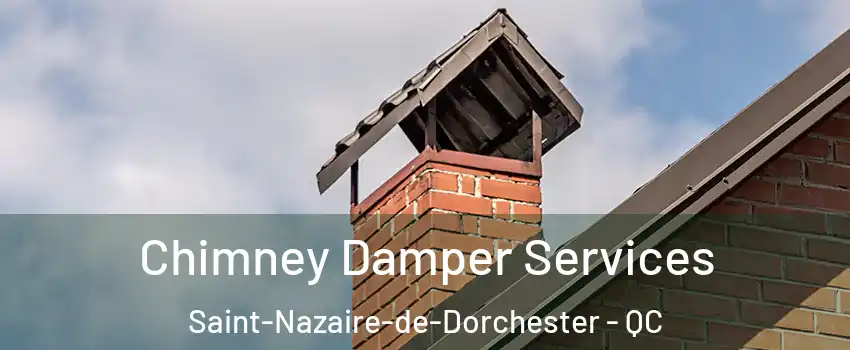 Chimney Damper Services Saint-Nazaire-de-Dorchester - QC