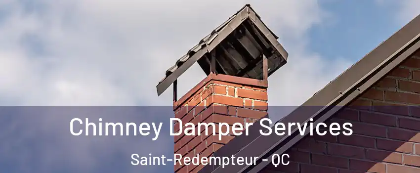 Chimney Damper Services Saint-Redempteur - QC
