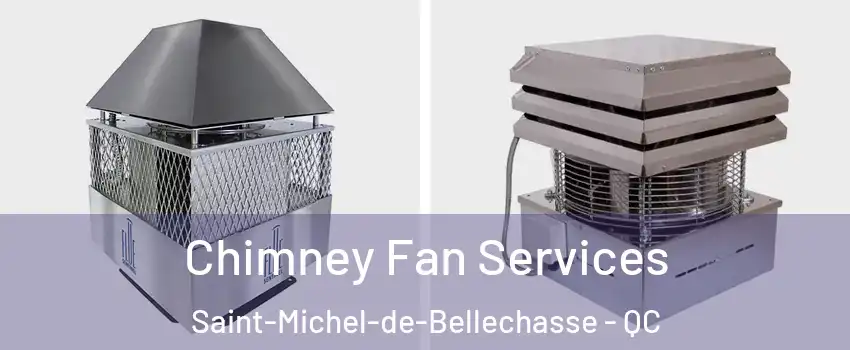  Chimney Fan Services Saint-Michel-de-Bellechasse - QC