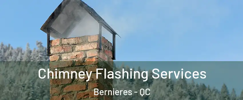  Chimney Flashing Services Bernieres - QC