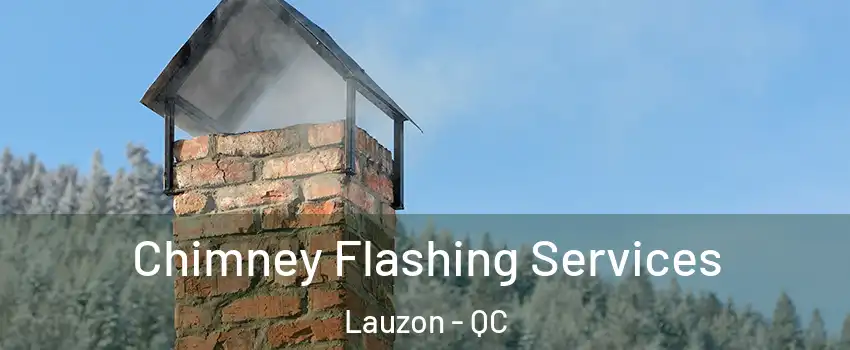  Chimney Flashing Services Lauzon - QC