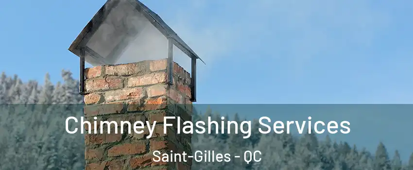 Chimney Flashing Services Saint-Gilles - QC